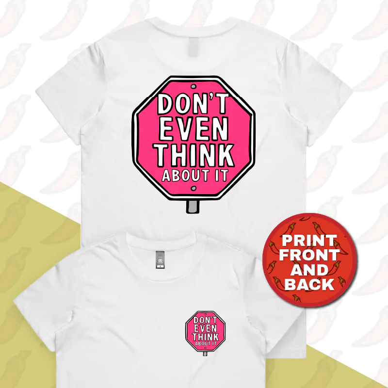 Don’t Even Think About It 🛑 - Women's T Shirt - Image 5