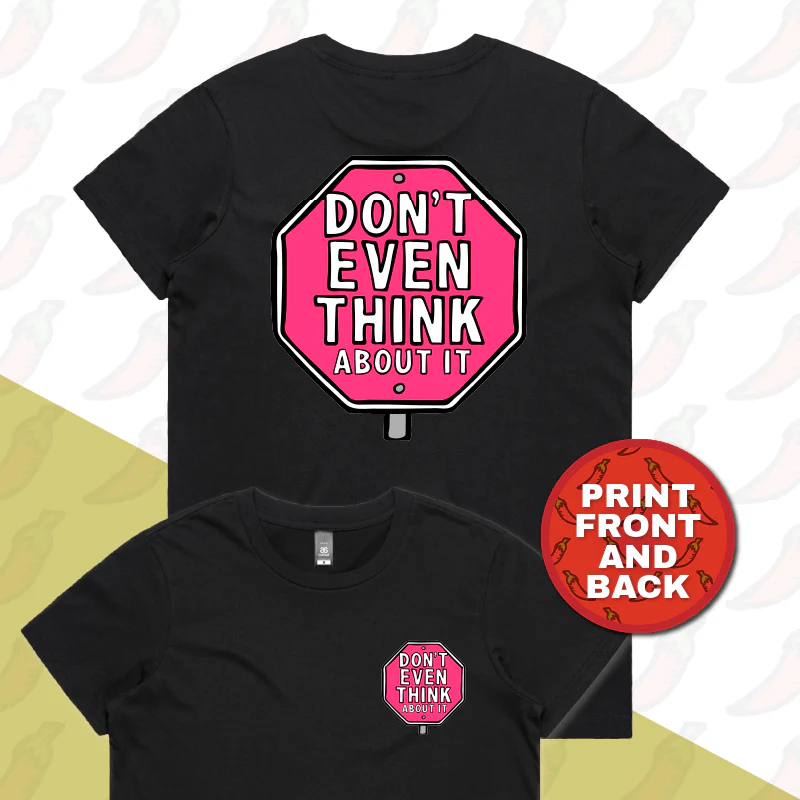 Don’t Even Think About It 🛑 - Women's T Shirt - Image 8