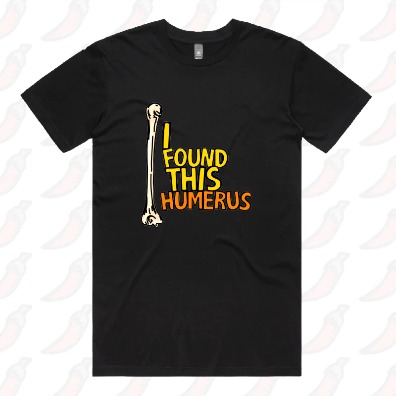 I Found This Humerus 🦴 – Men's T Shirt - Image 5